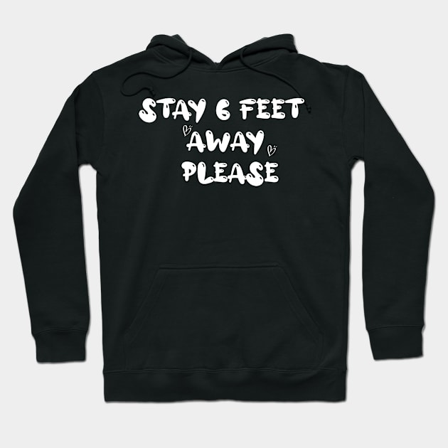 Please Stay 6 Feet Away - Social Distancing T-Shirt Hoodie by krimaa